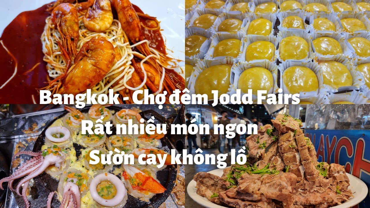 Bangkok Thái Lan: Đông vui CHỢ ĐÊM Jodd Fairs, Rất nhiều món ngon, Sườn cay khổng lồ, Quần áo đẹp rẻ