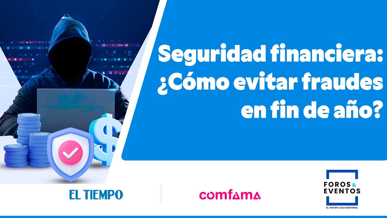 Seguridad financiera: &iquest;C&oacute;mo evitar fraudes en fin de a&ntilde;o? |&nbsp;EL TIEMPO