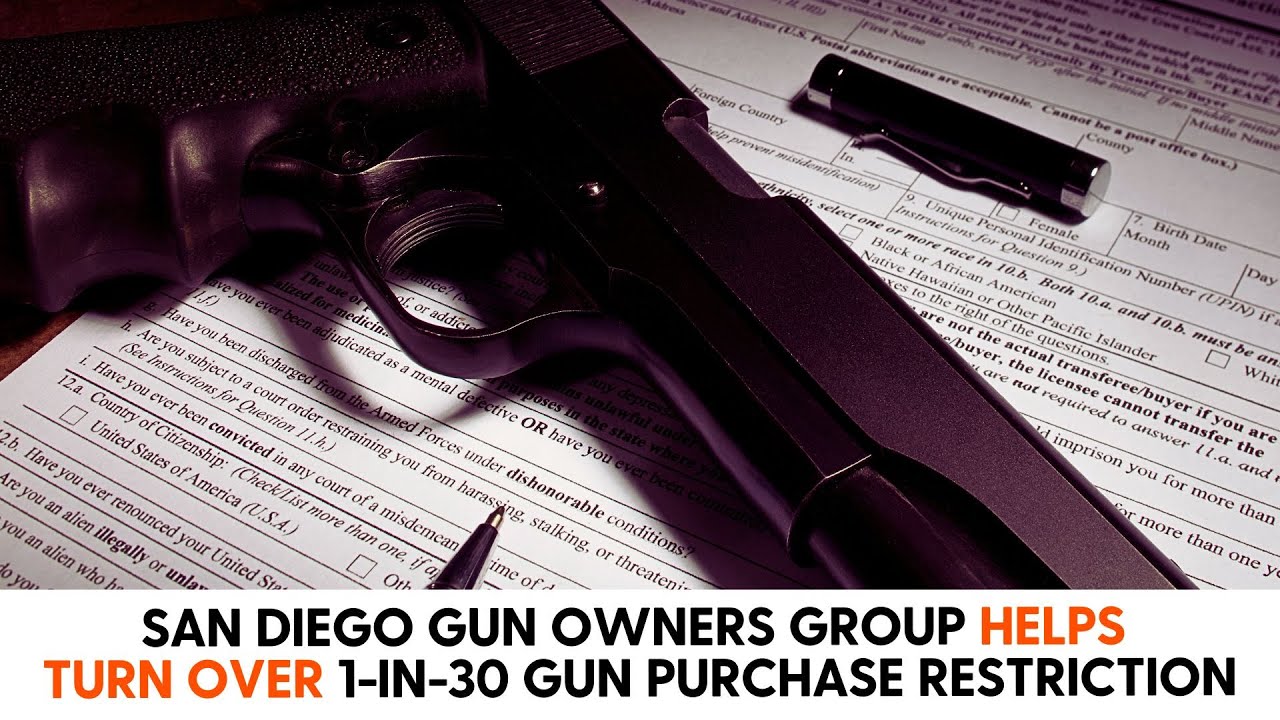 San Diego Gun Owners Group helps turn over 1 in 30 gun purchase restriction