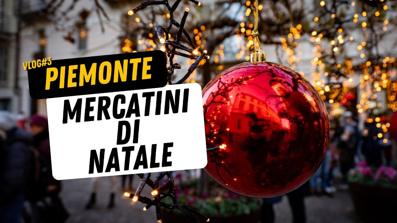 I Mercatini di NATALE più belli in PIEMONTE🧑‍🎄