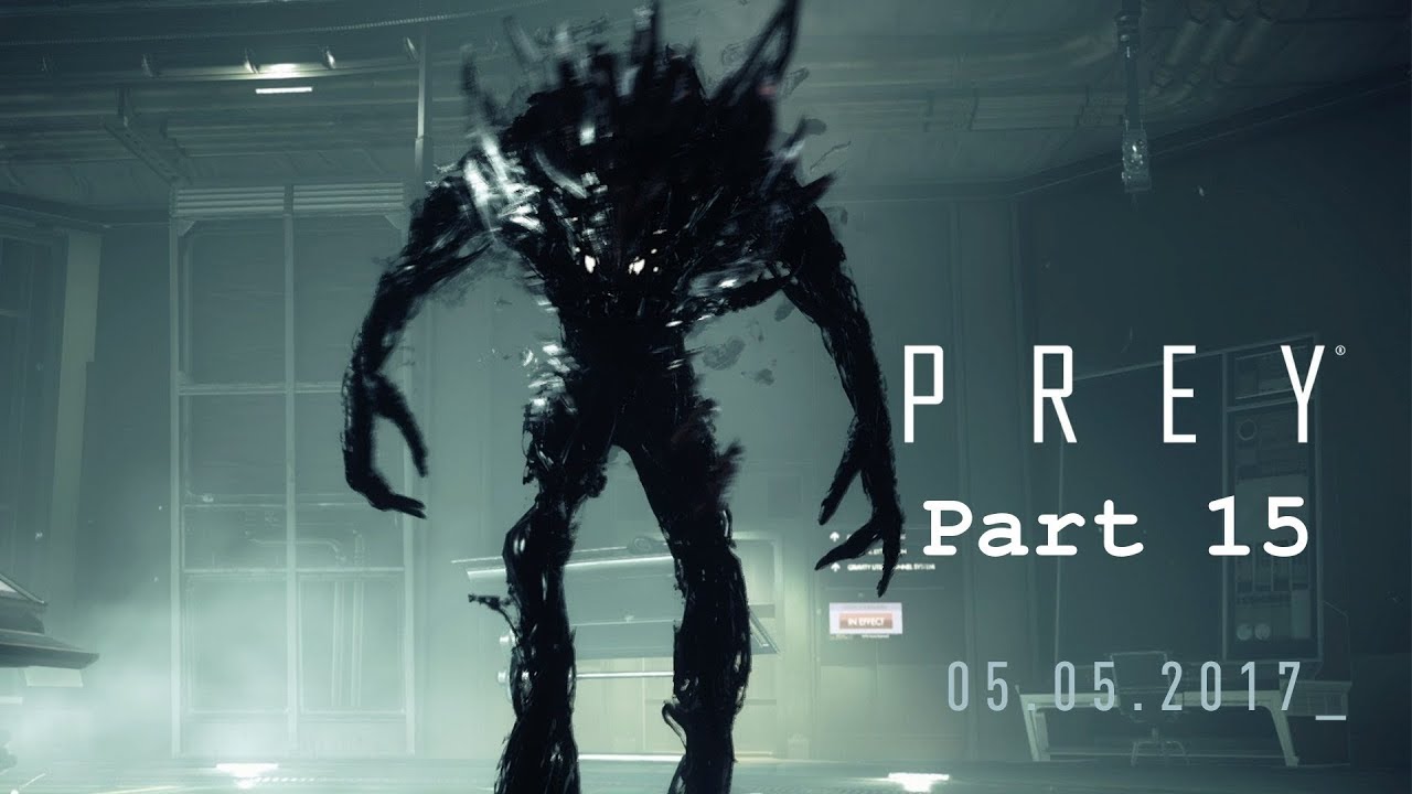 Let's Play Prey 2017 [Blind] Part 15 - Got Past The Technopath