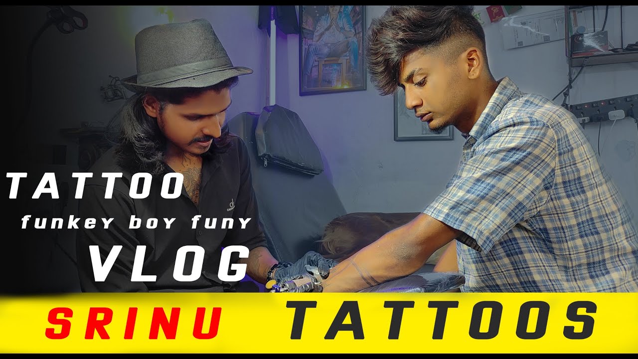 TATTOO VLOG - SRINU  TATTOOS - | FUNKEY BOY FUNNY | FUNNY |