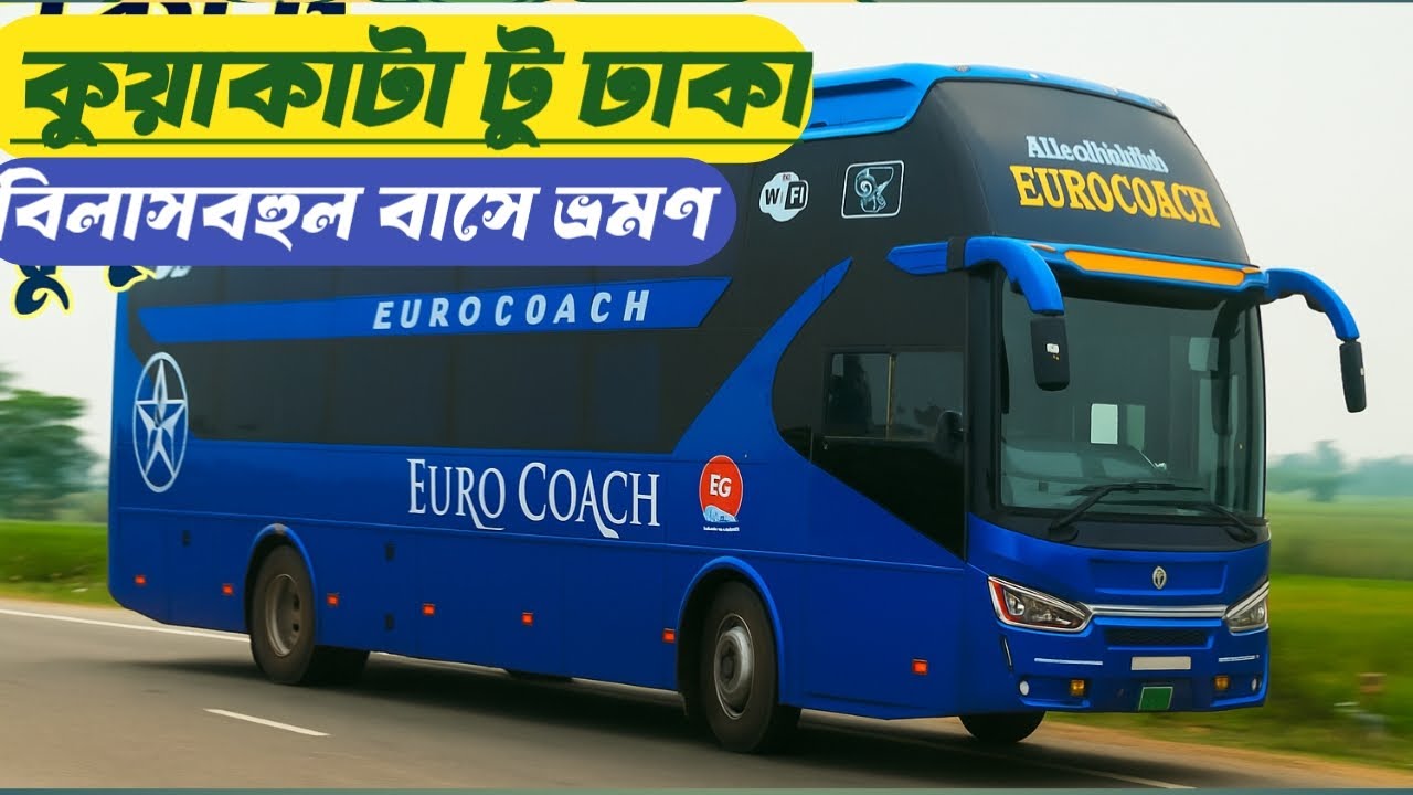 “Kuakata to Dhaka Bus Ticket Price & Schedule 2025 – ”Luxurious Bus Services”