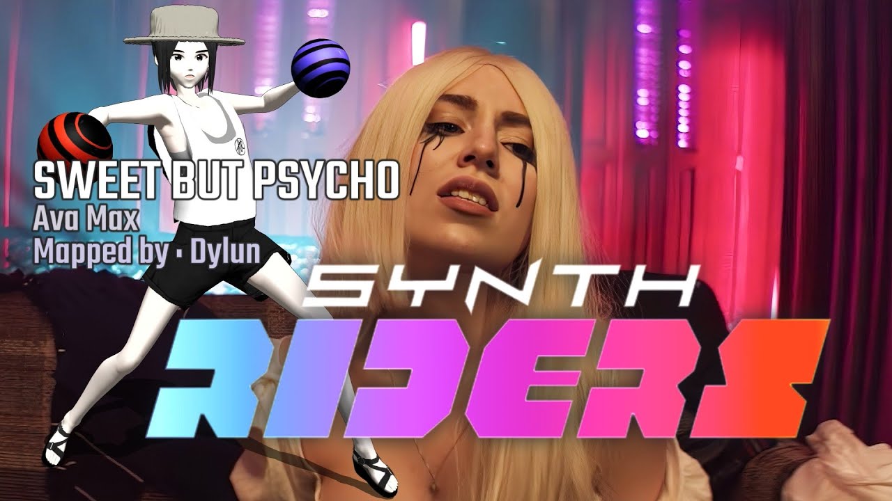 Synth Riders - 06 - SWEET BUT PSYCHO - Ava Max - Dylun