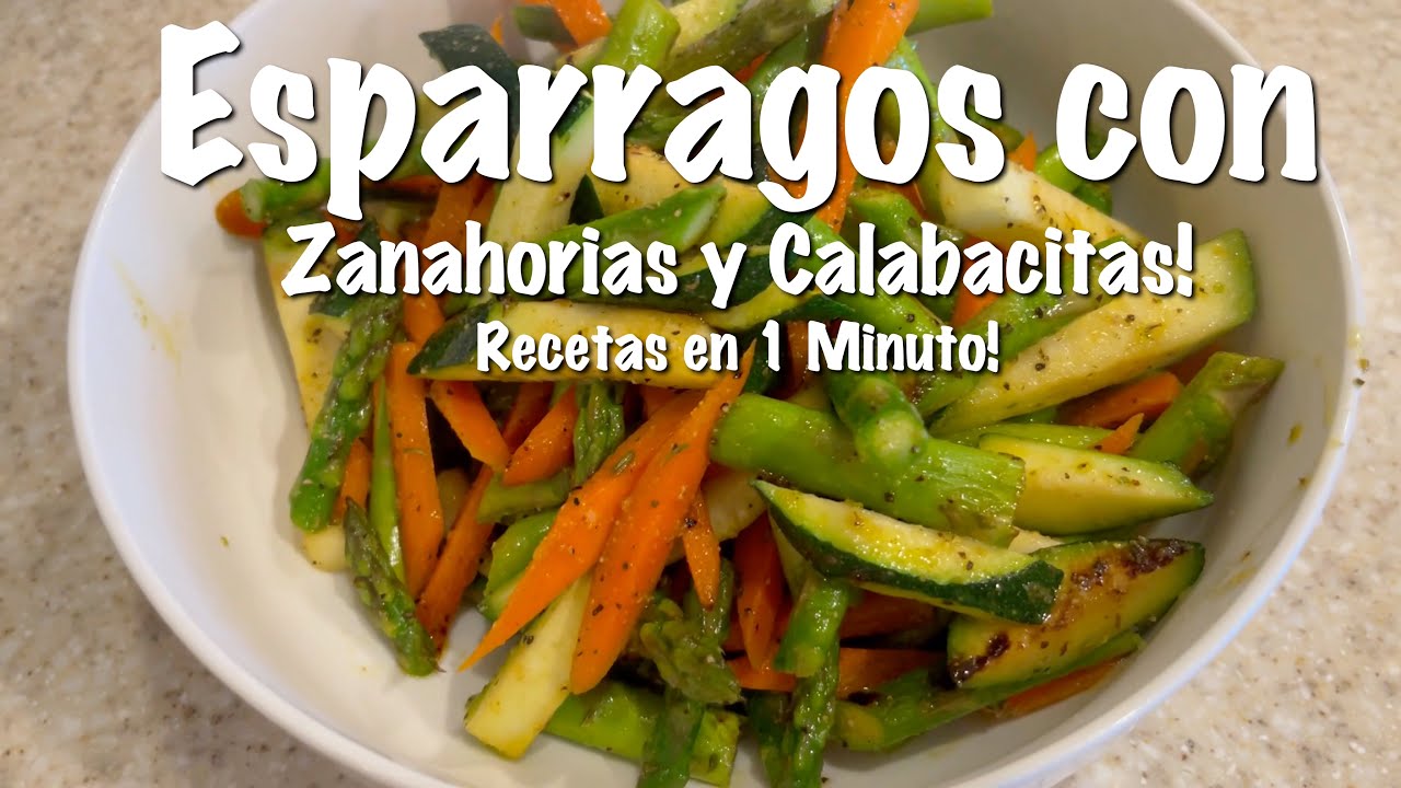 Esparragos con Zanahorias y Calabacitas - Recetas en 1 Minuto