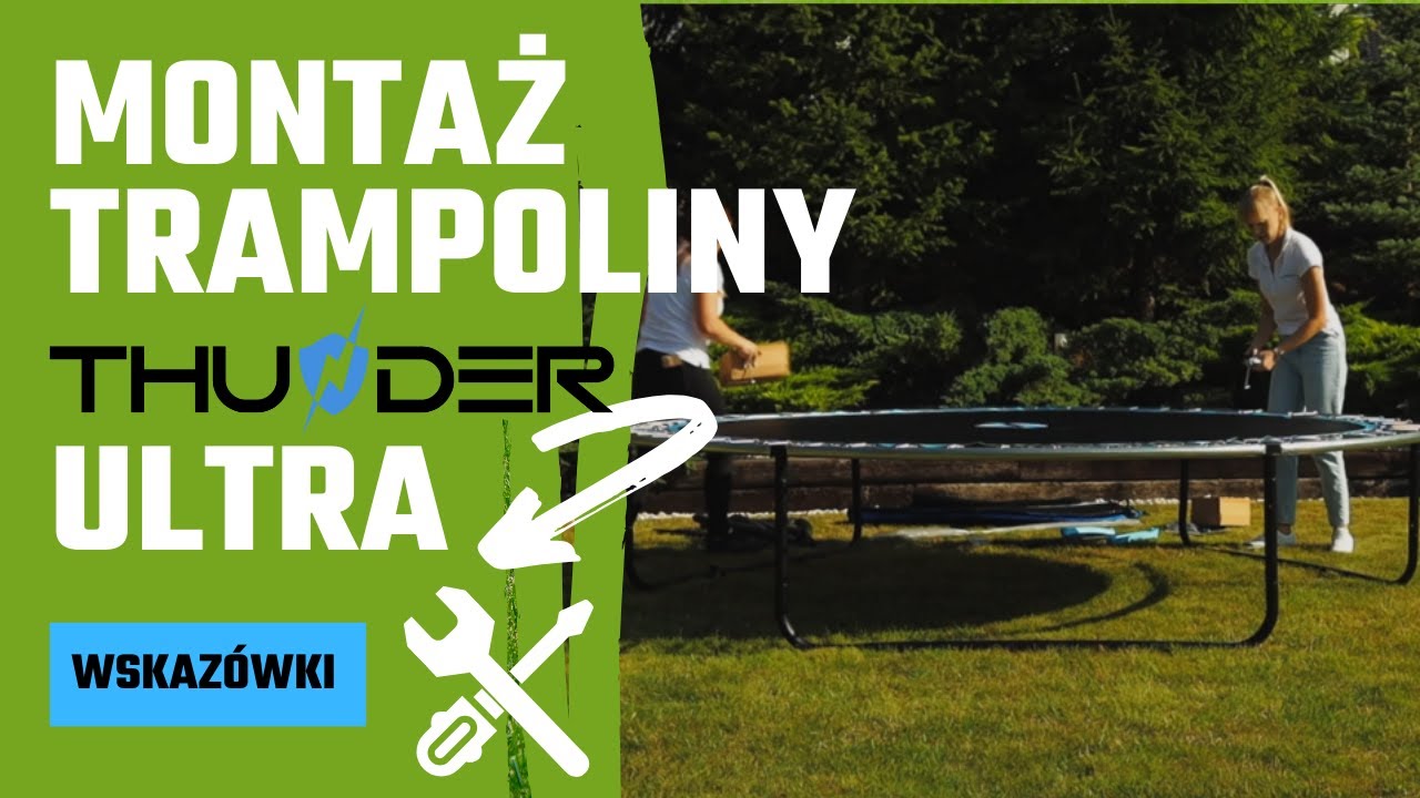 Montaż trampoliny Thunder Ultra WSKAZÓWKI