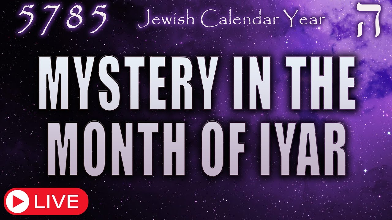 Jewish Calendar Year 5785 | MYSTERY IN THE MONTH OF IYAR | Teaching | Eric Burton
