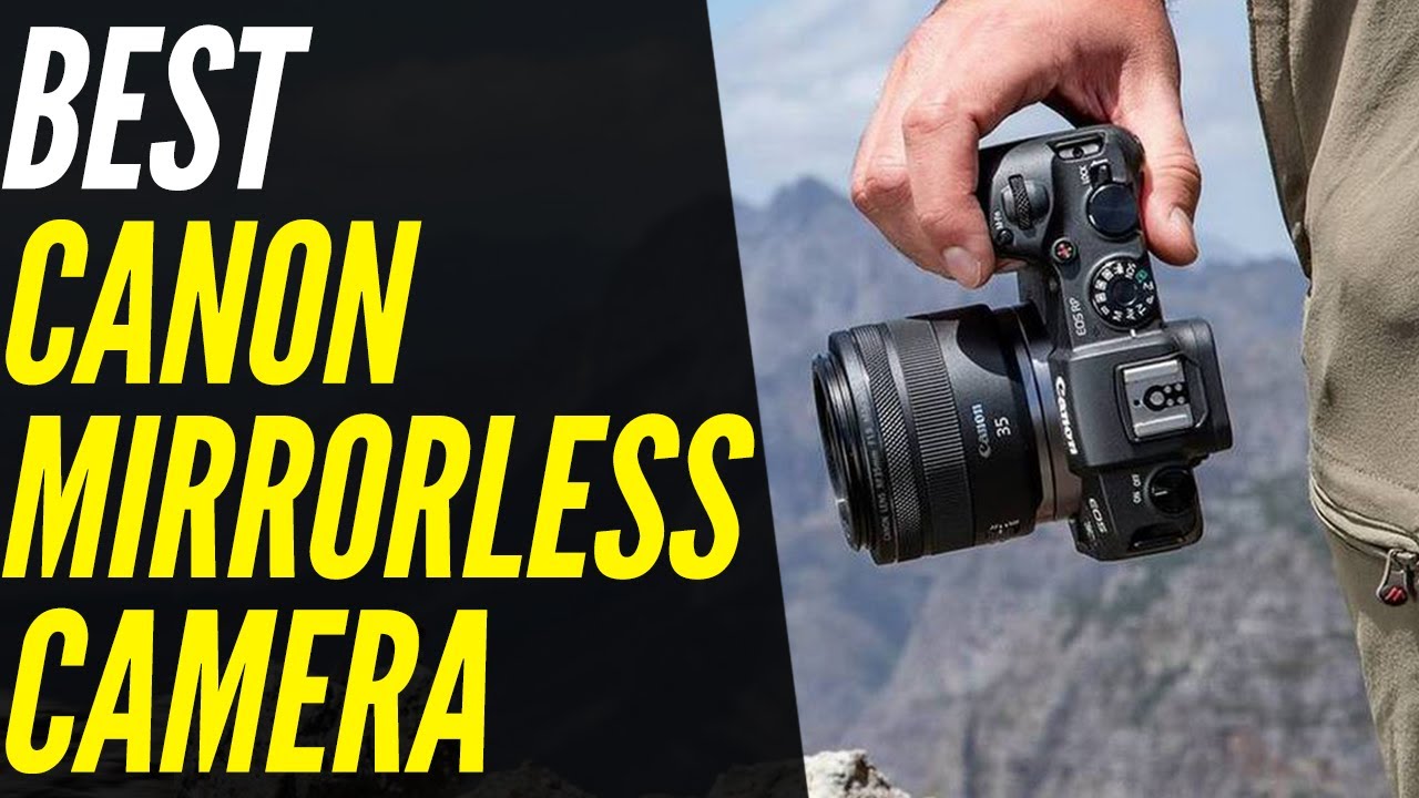 Best Canon Mirrorless Camera 2021