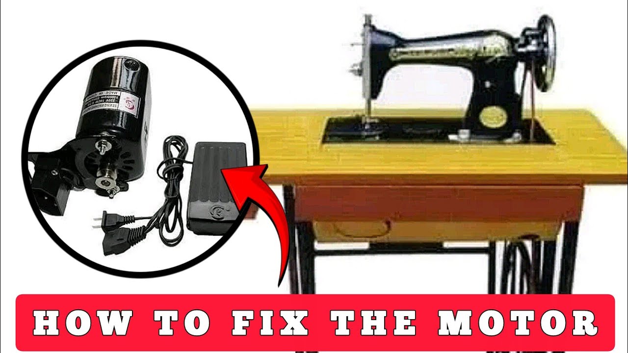 How to Fix An Electric Motor On Your Manual Sewing Machine