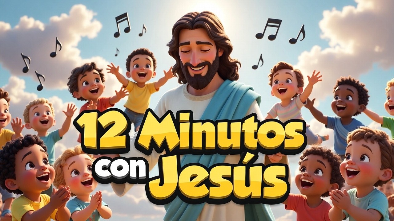 12 Minutos con Jesús 🙏✨ | Musicas Cristianas Infantiles para Niños