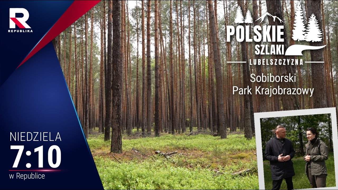 Polskie szlaki - Lubelszczyzna odc. 6 Sobiborski Park Krajobrazowy.