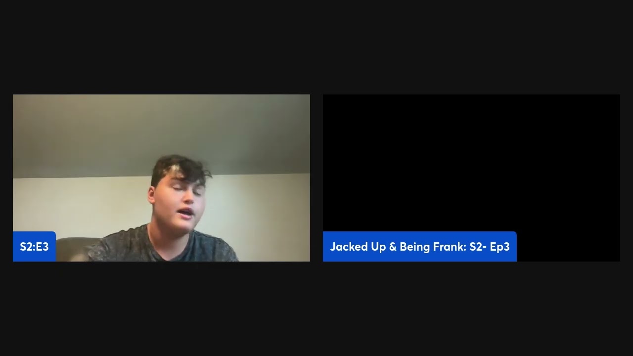 S2:E3 Jacked Up & Being Frank