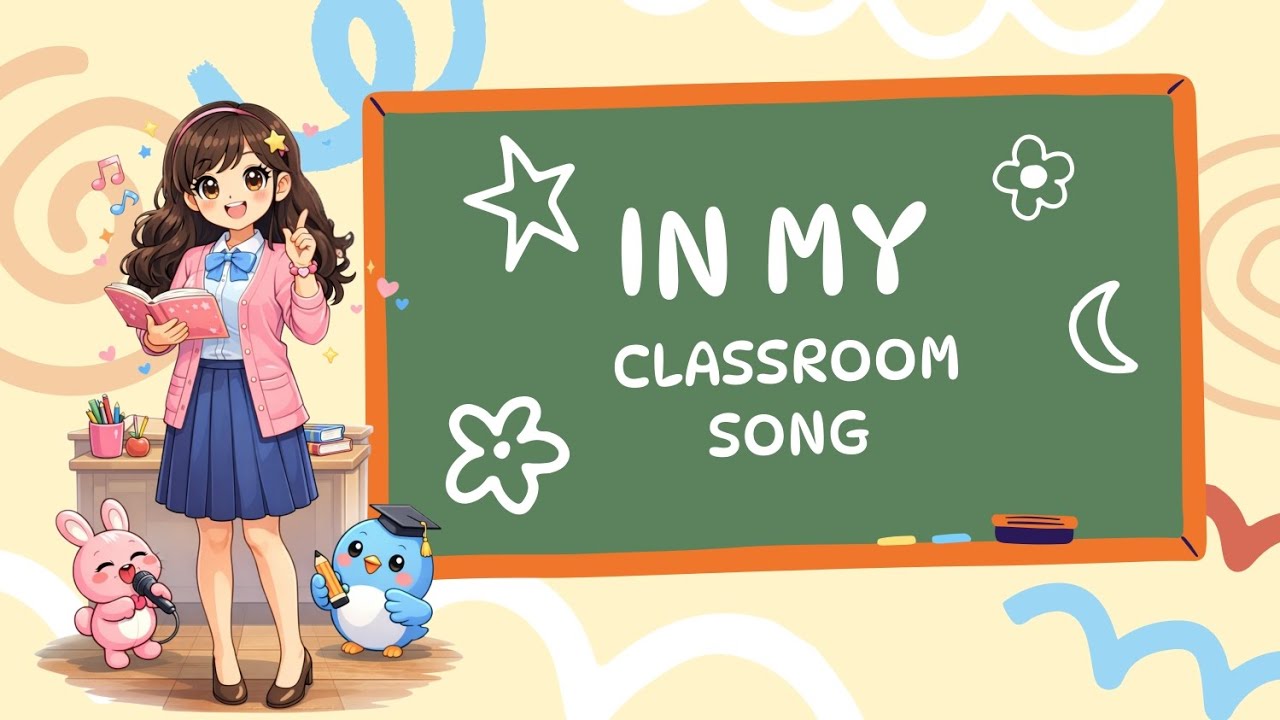 Sing along : In My Classroom Song | Educational Song | Fun Learning Activity