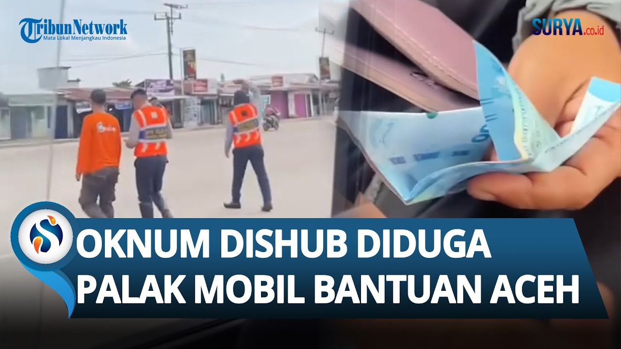 GEGER! Oknum Petugas Dishub TEGA Palak Mobil Bantuan Banjir ke Aceh, Disebut Minta Rp 150 Ribu