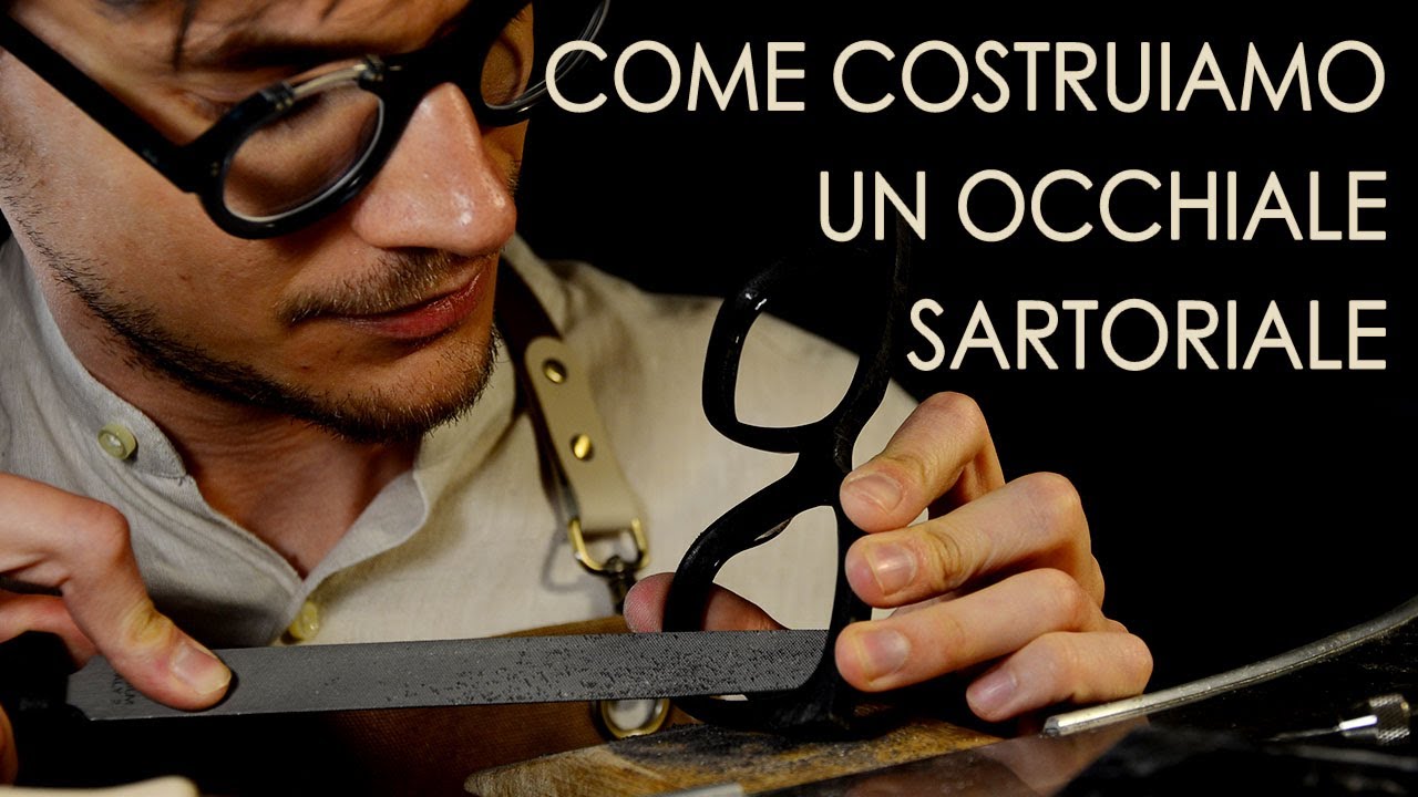Come si crea un OCCHIALE SARTORIALE fatto a mano