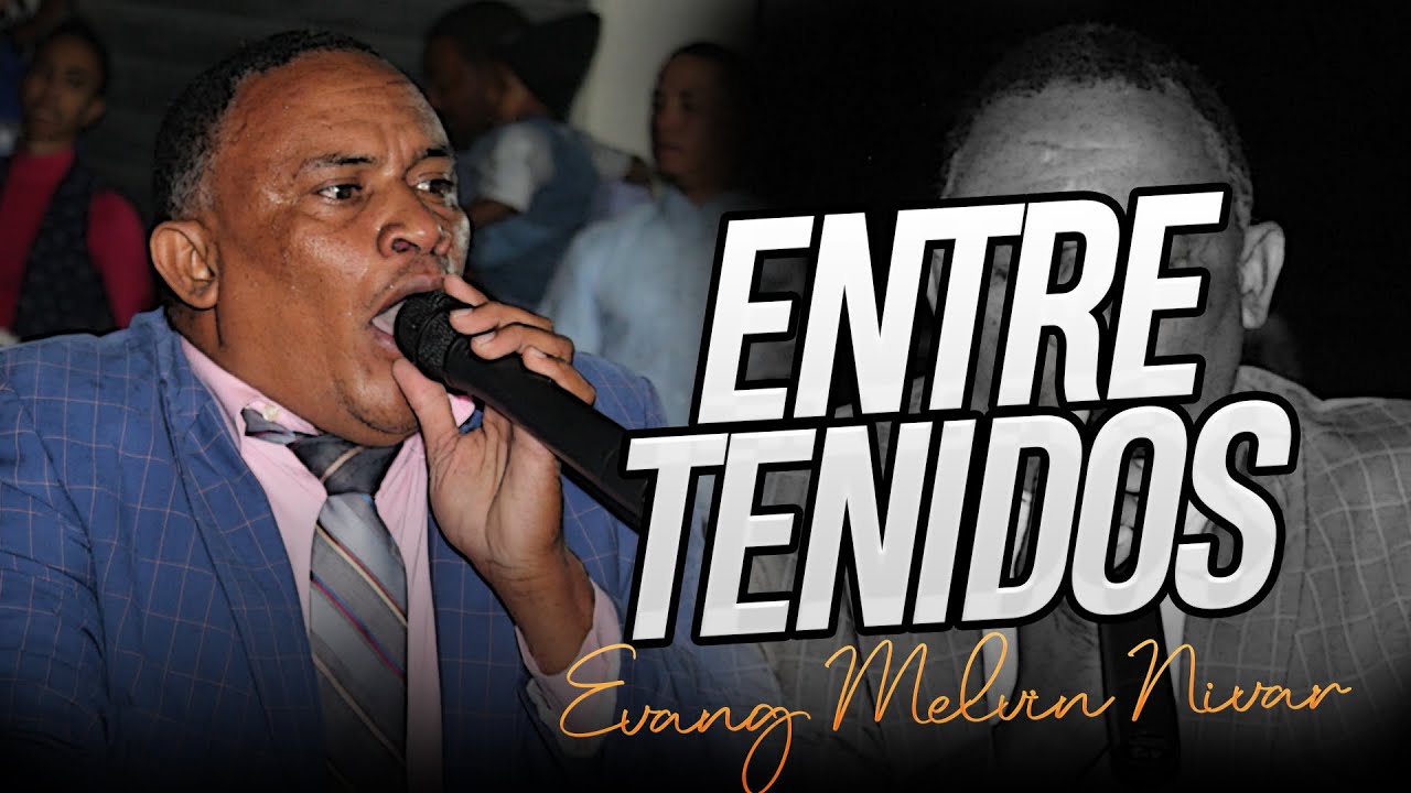 ENTRETENIDOS // EVANG MELVIN NIVAR // Campaña En Km 20 El Brisal