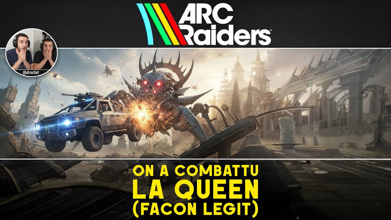 On a combattu la Queen (façon Legit) dans Arc Raiders avec un Pickup ! avec @droctet