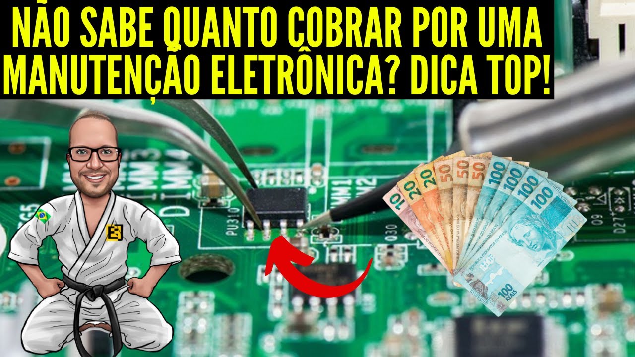 NÃO SABE Quanto Cobrar uma Manutenção e Reparo de Placa Eletrônica? Siga Esta DICA! Eletronica Facil