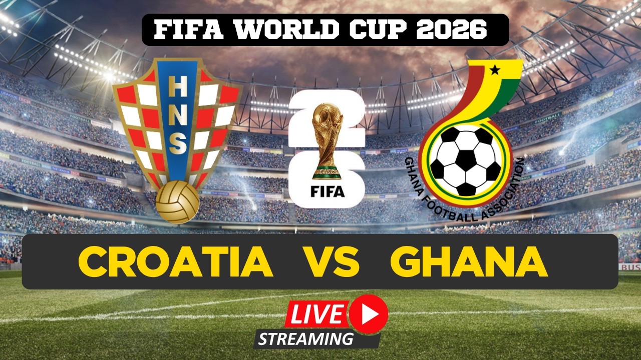 FIFA World Cup 2026 LIVE | CROATIA VS GHANA | Watch FIFA World Cup | FIFA Full Match Live