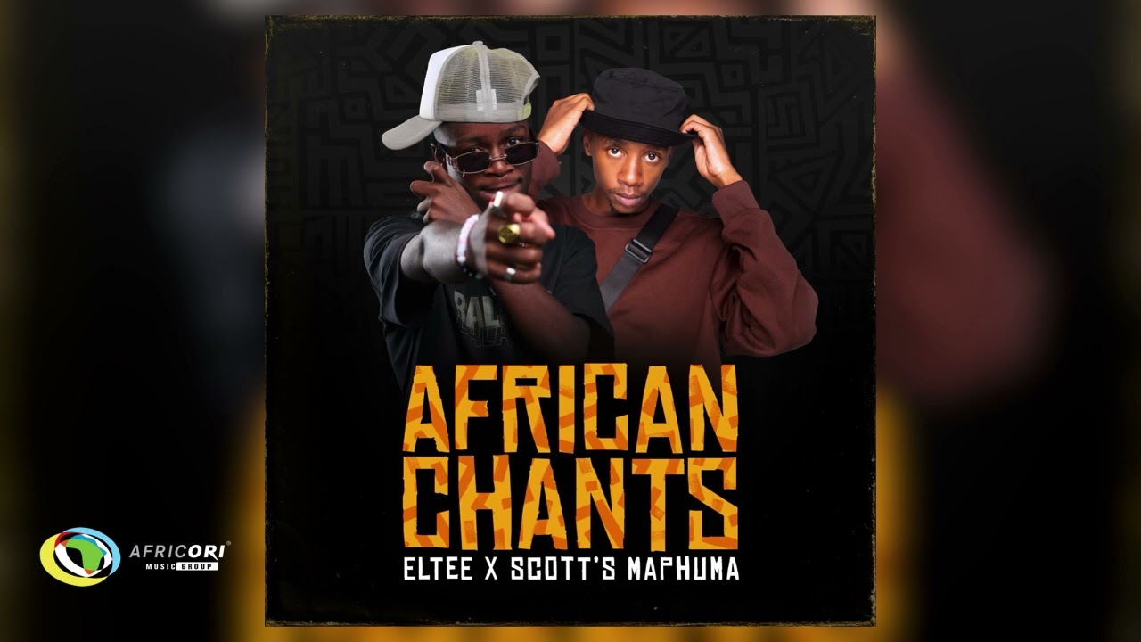 Eltee and Scott Maphuma - African Chants (Official Audio)