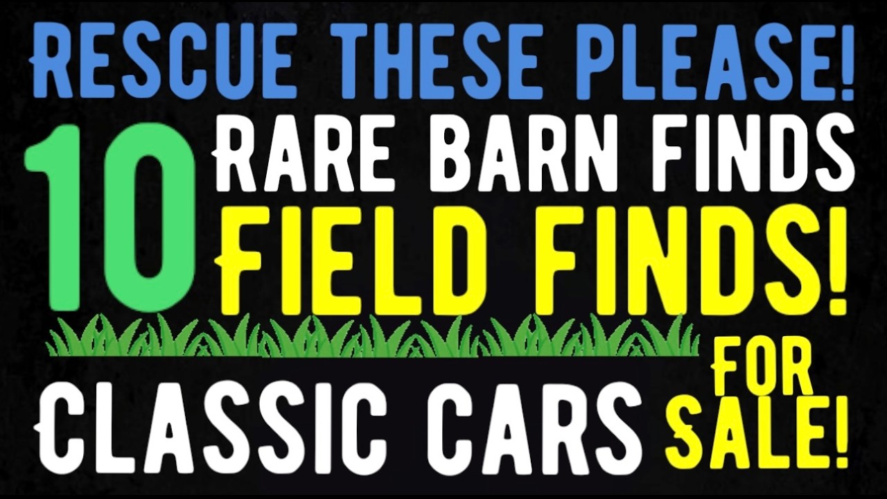 PLEASE RESCUE THESE 10 RARE CLASSIC CAR BARN AND FIELD FINDS BEFORE THEY RUST AWAY! FOR SALE HERE!
