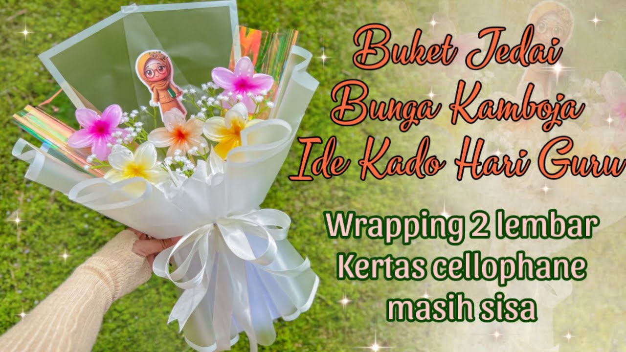 BUKET JEDAI BUNGA KAMBOJA UNTUK KADO HARI GURU WRAPPING 2 LEMBAR CELLOPHANE MASIH SISA 
