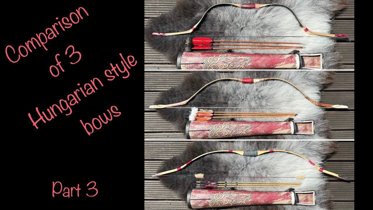 Comparison of 3 Hungarian styled bows - Part 3