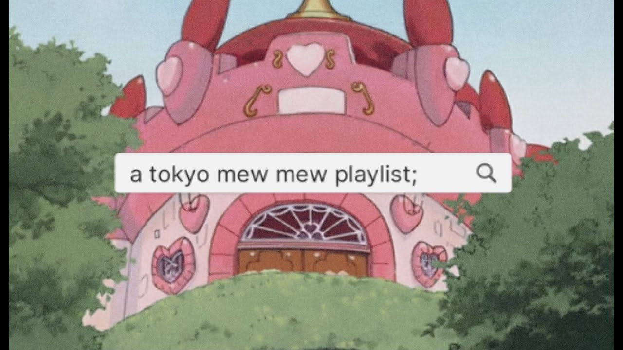 Tokyo Mew Mew Chill OST Playlist/Mix