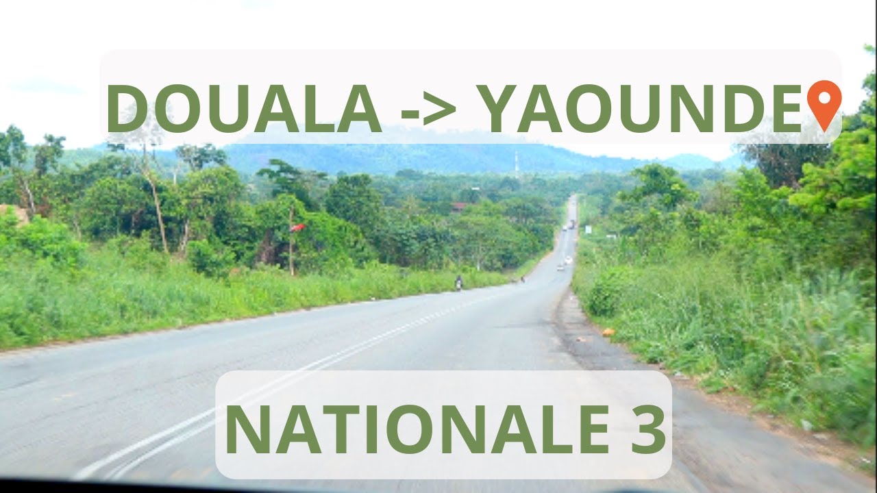 Le trajet de Douala à Yaoundé en voiture (Cameroun)