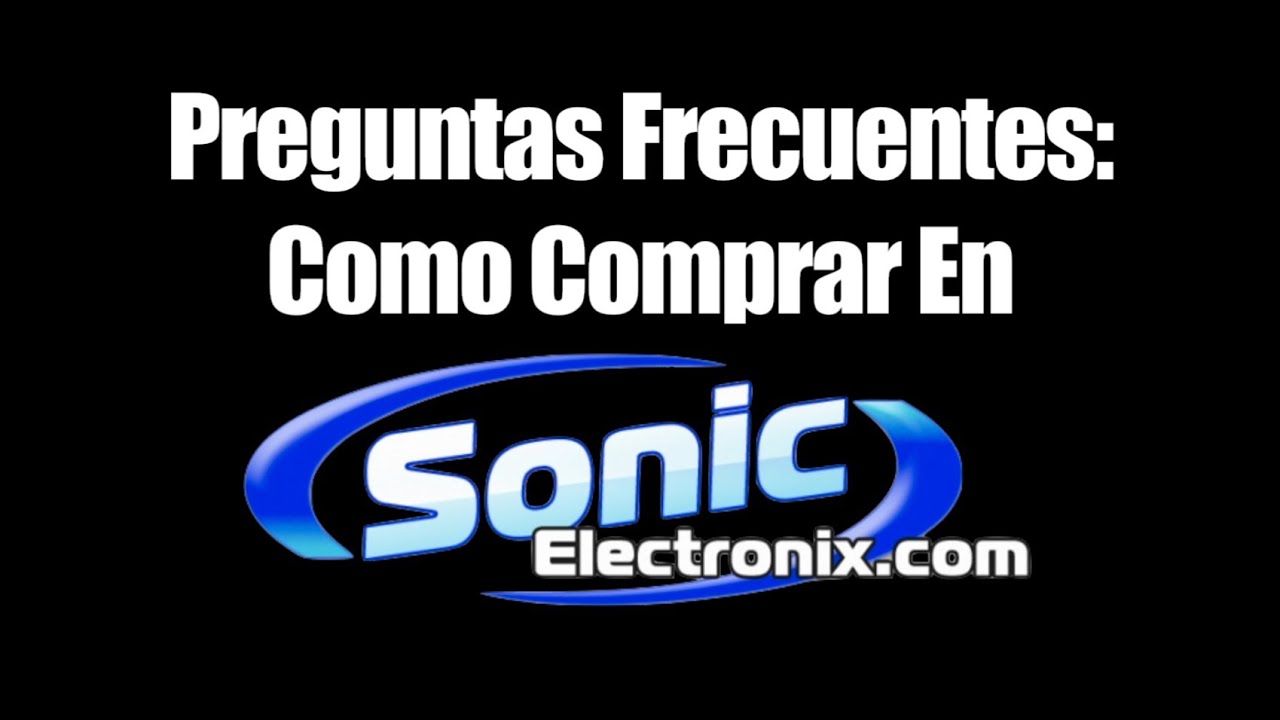 Preguntas Frecuentes: Como Comprar En SonicElectronix.com