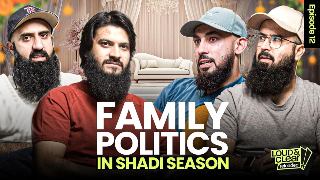 Family Politics in Shadi Season. | Loud n Clear Ep. 12