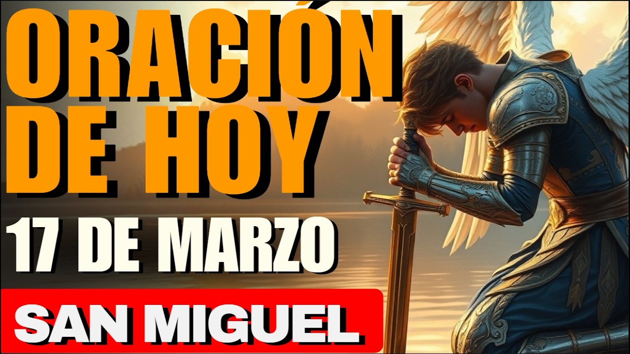 Comienza la semana con esta oración y recibe sanación y protección de San Miguel