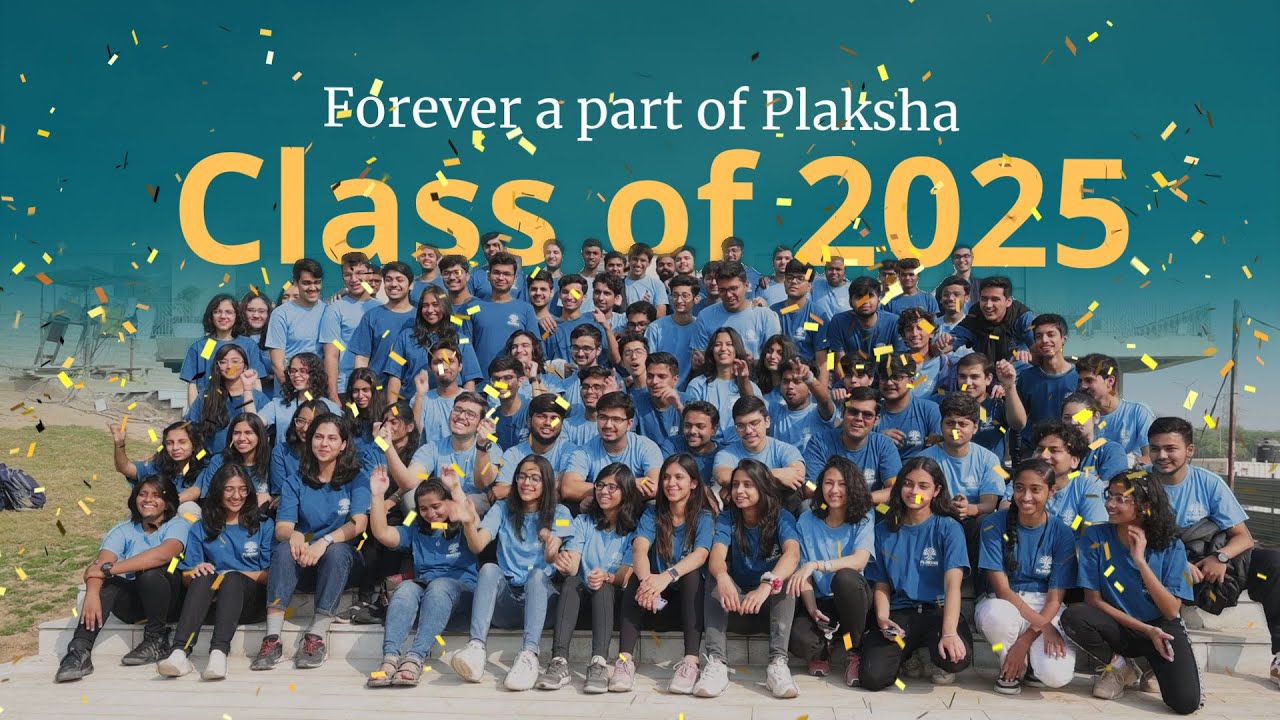 BTech Class of 2025 | 4 year journey at Plaksha