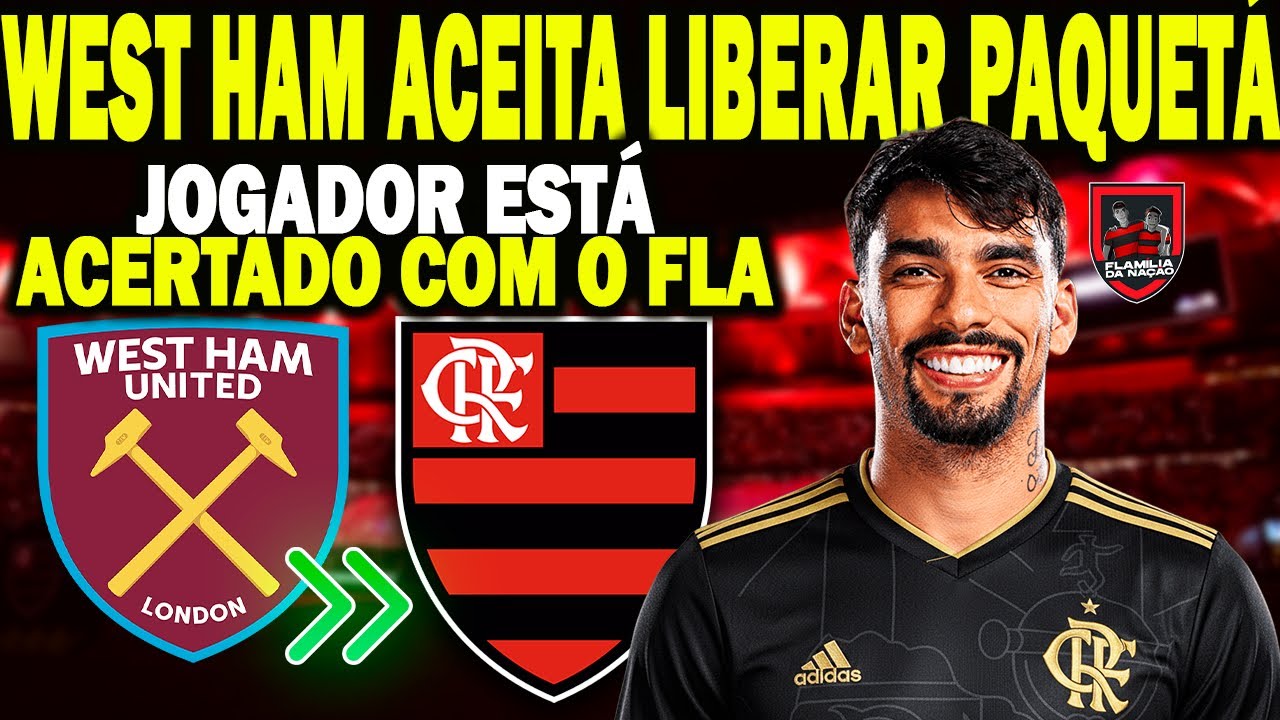 PRESIDENTE DO WEST HAM ACEITA LIBERAR PAQUETÁ /REUNIÃO P/CONVENCER VANESSA GOLD/TUDO CERTO C/JOGADOR