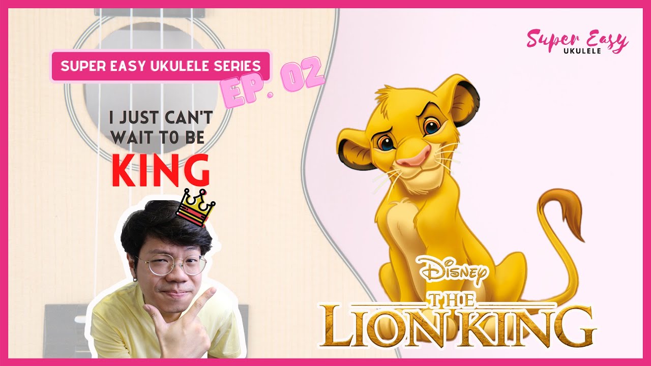 Lion King - I Just Cant Wait to be KING Easy Ukulele tutorial (Super Easy Ukulele 超简单乌克丽丽 EP. 2)