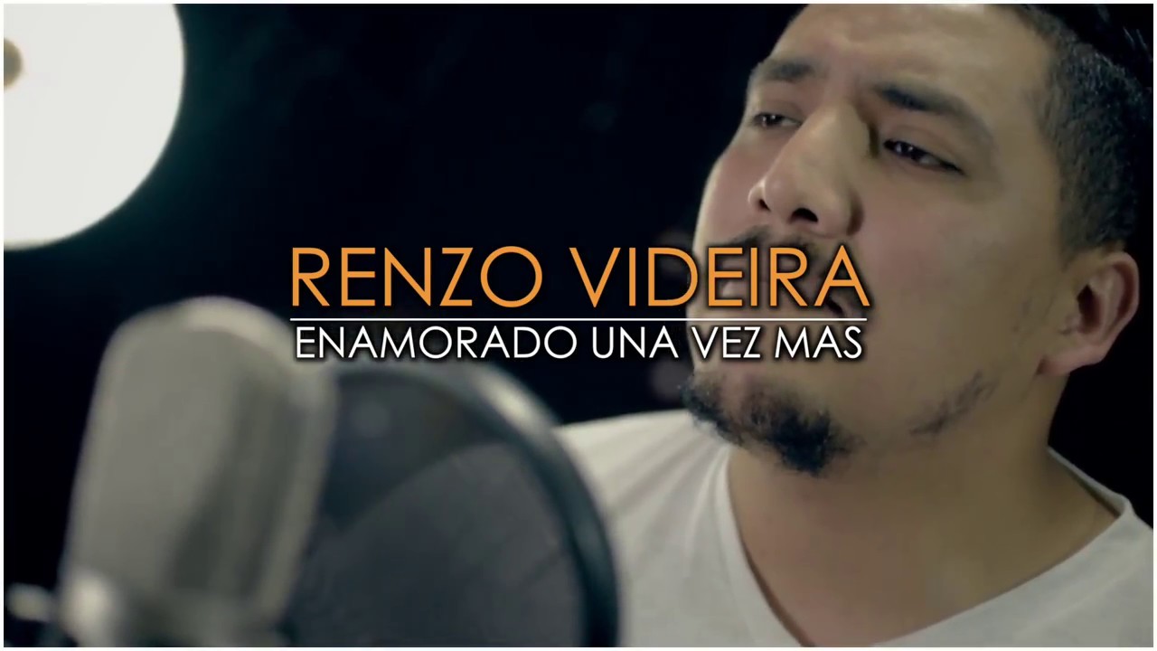 Renzo Videira | Enamorado una vez mas #cantautores 