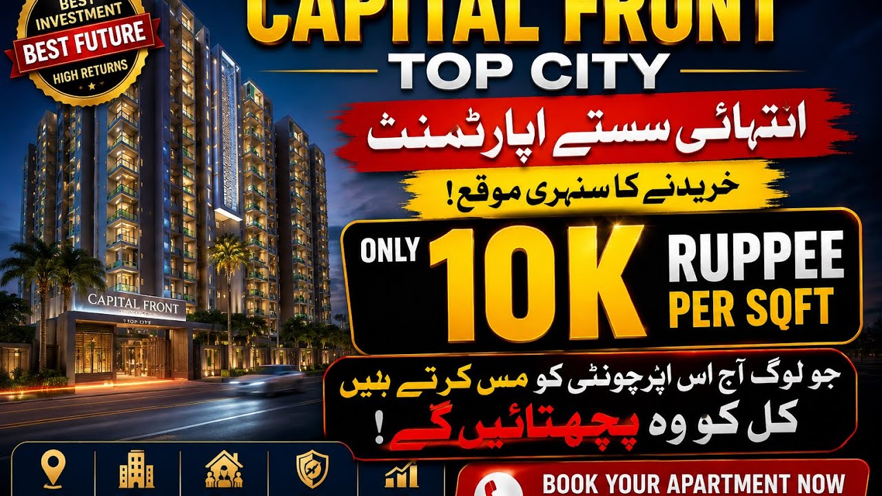 Capital Front Top City &ndash; Luxury Apartments at Just PKR 10,000 per Sq. Ft. | Limited Opportunity 