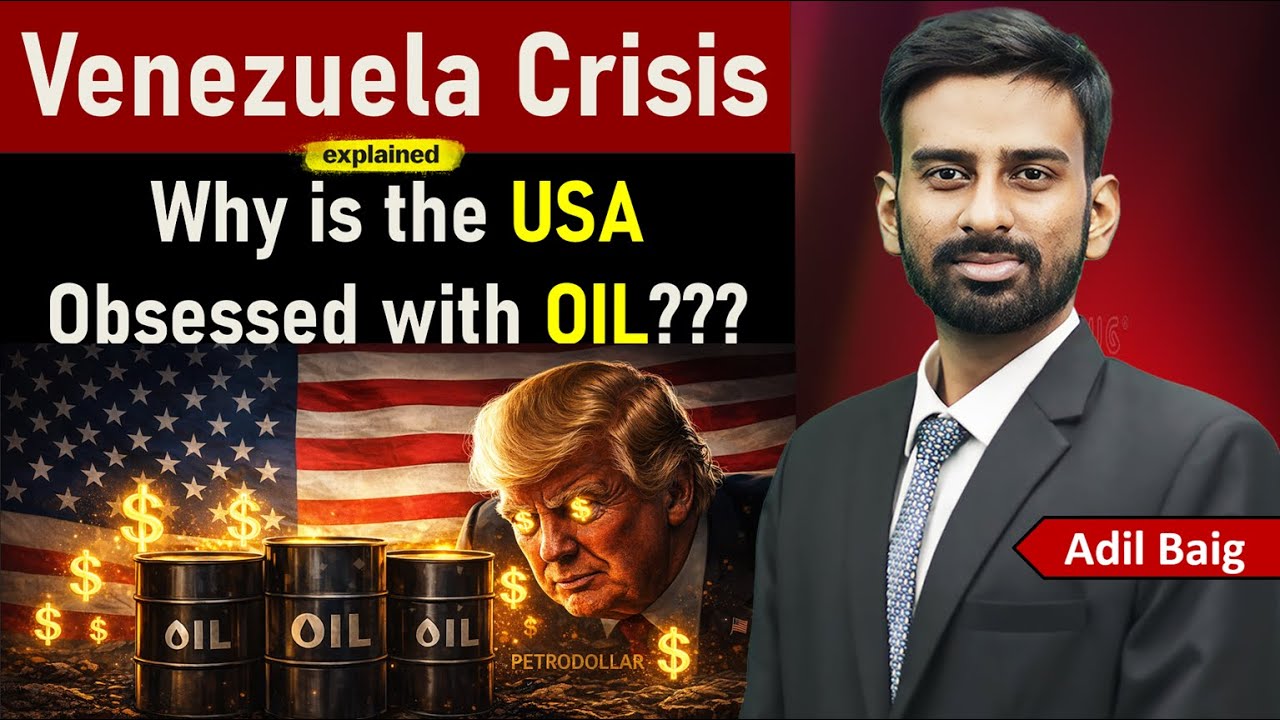 Venezuela Crisis Explained | What is Petrodollar? USA's Obsession with Oil? | Adil Baig #upsc