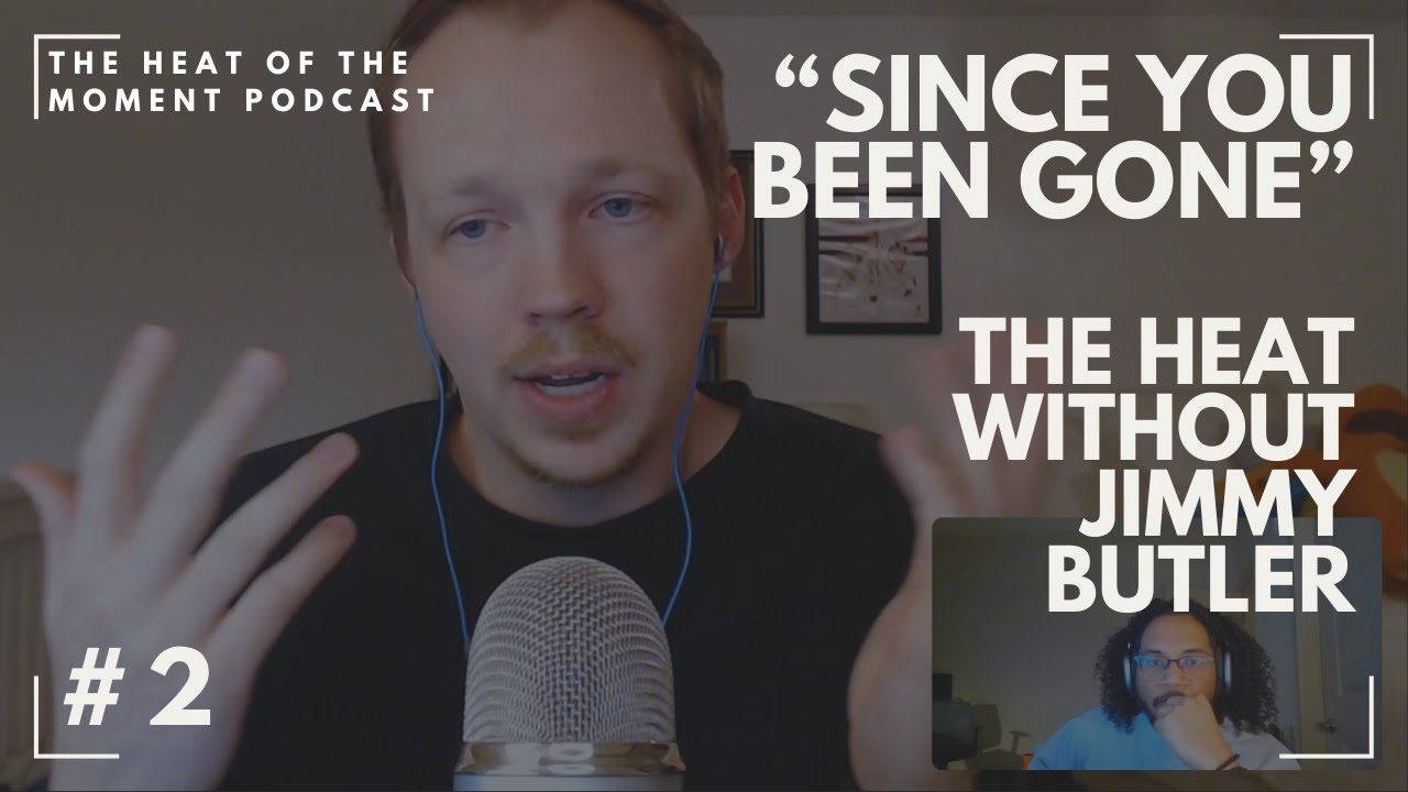 Since You Been Gone - The Heat Without Jimmy Butler So Far | Heat of the Moment #2