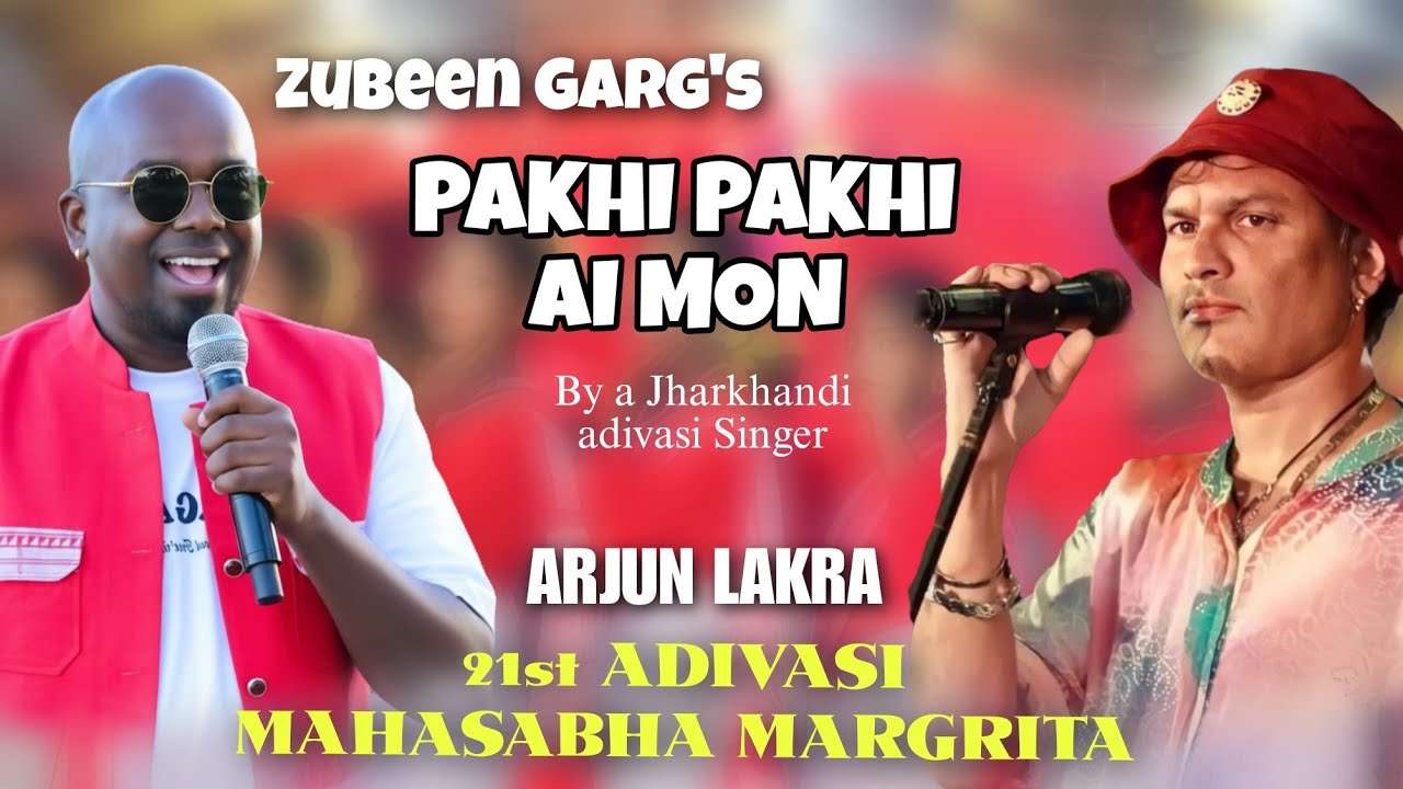 Pakhi Pakhi Ai Mon || Zubeen Garg / Arjun Lakra || 21st Adivasi Mahasabha Margherita