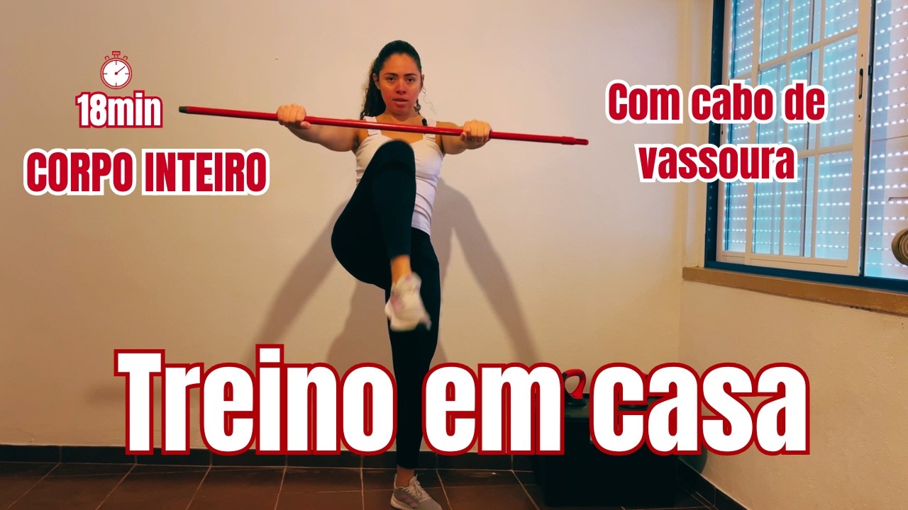Treino de Corpo Inteiro em 18 Min com Cabo de Vassoura | Em Casa