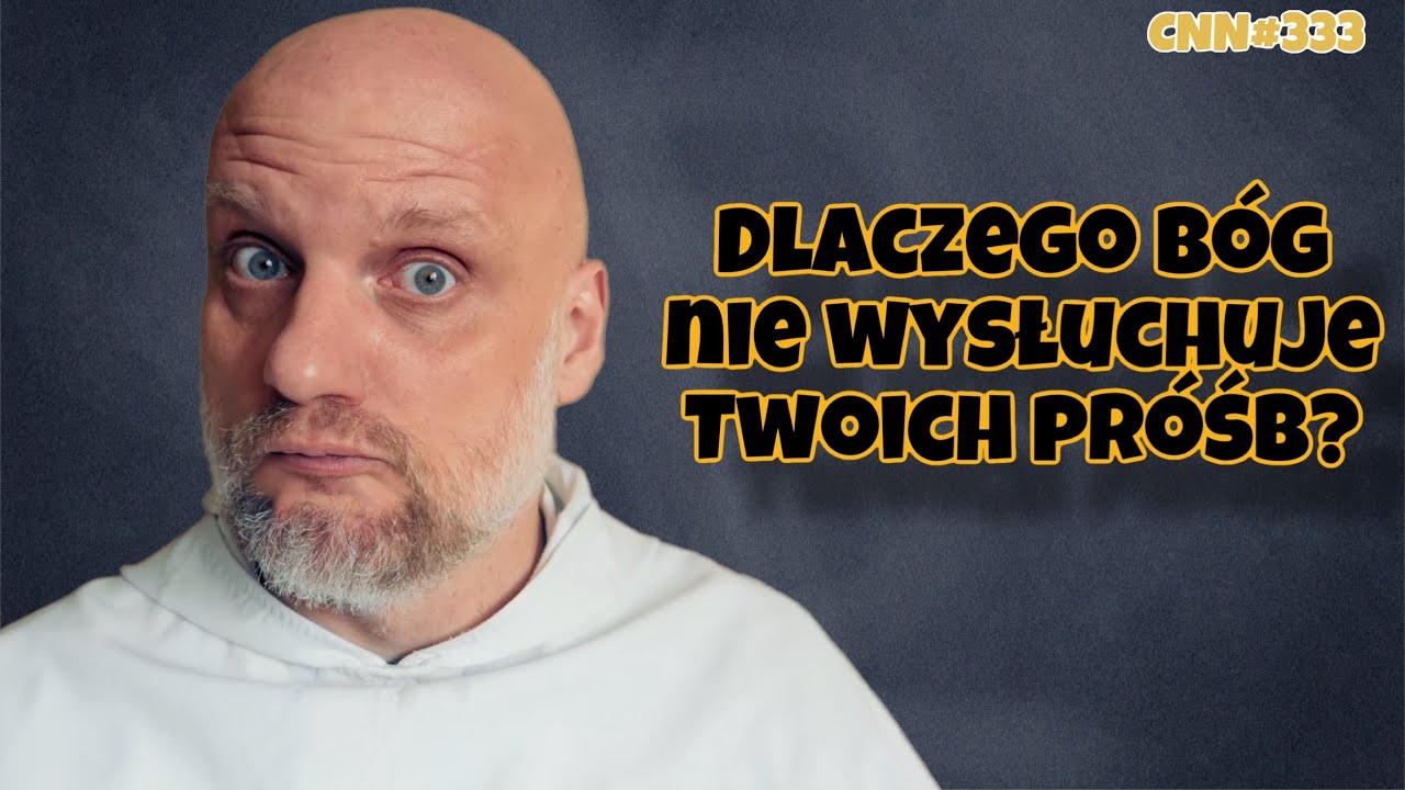 CNN [#333] Dlaczego Bóg nie wysłuchuje Twoich próśb?