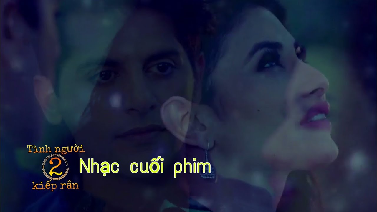 Nhạc cuối phim :Tình người kiếp rắn phần 2
