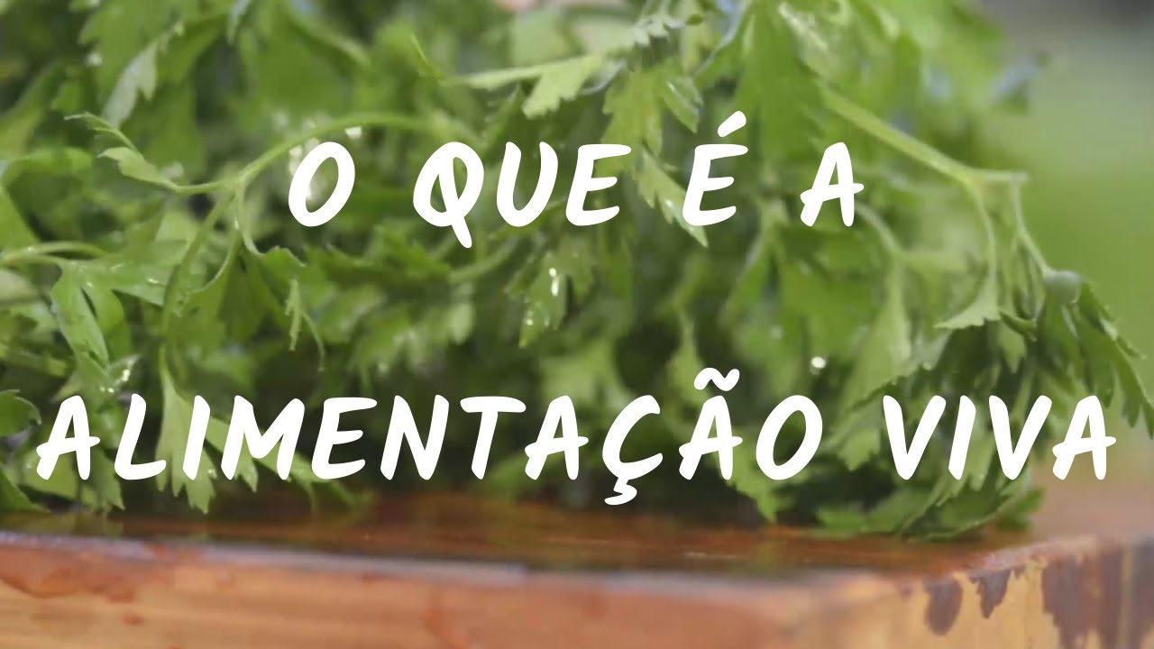 Alimentação Viva! O que é e quais os seus benefícios para a qualidade de vida