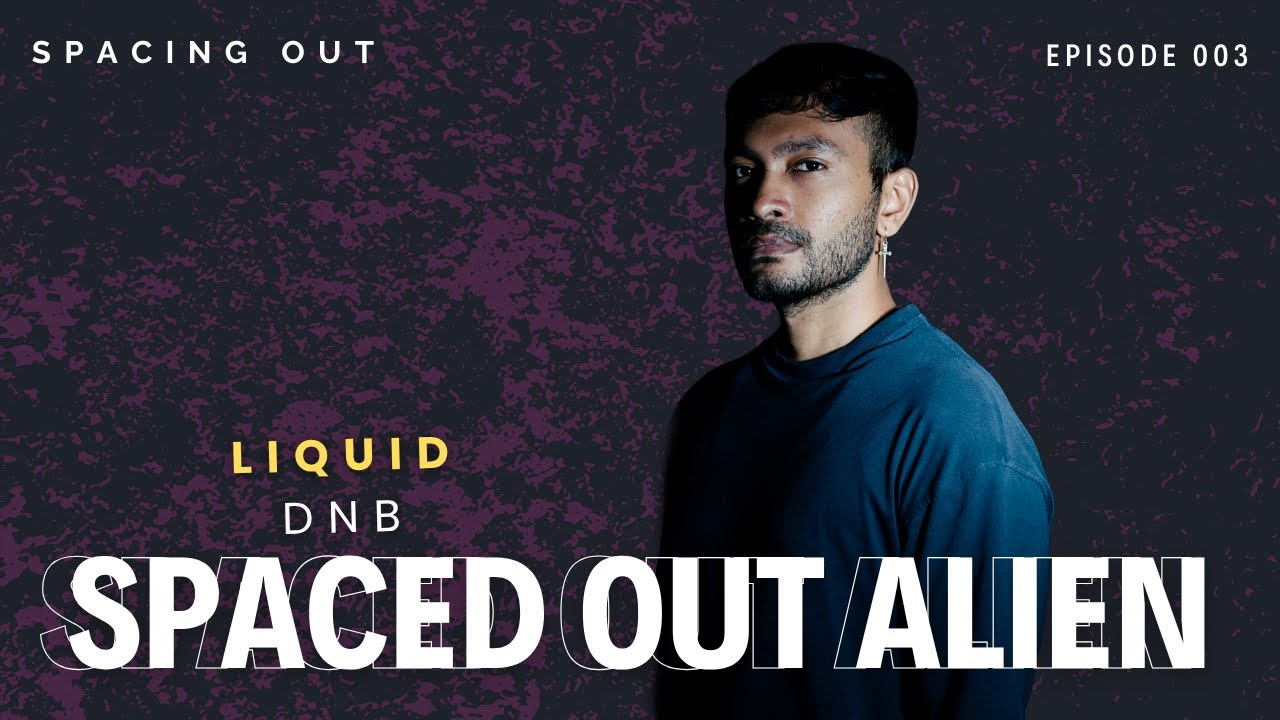 Spacing Out - Spaced Out Alien - Episode 003 [Liquid DnB DJ Mix]