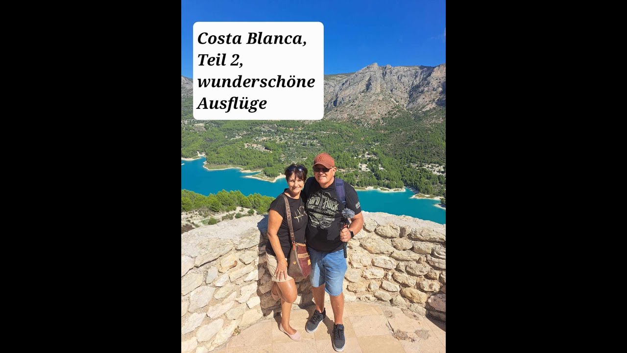 Costa Blanca Teil 2, wunderschöne Ausflüge