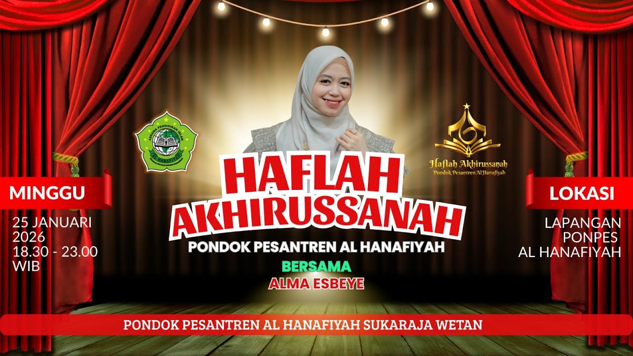 LIVE MALAM PUNCAK BERSAMA ALMA ESBEYE HAFLAH AKHIRUSSANAH - PONPES AL HANAFIYAH SUKARAJA WETAN