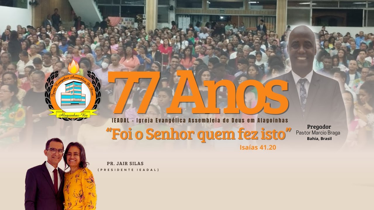 77 Anos da IEADAL  | Pregador: Pr. Marcio Braga | Assista e vejas o que Deus fez! | 28/05/2023