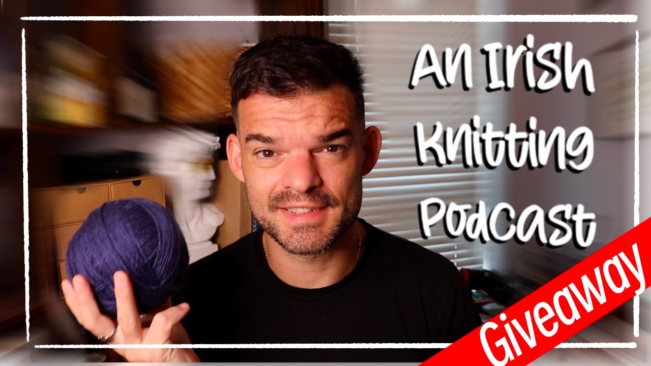 An Irish Knitting Podcast - September 2025  - Sweater disaster and GIVEAWAY Winners Announcement