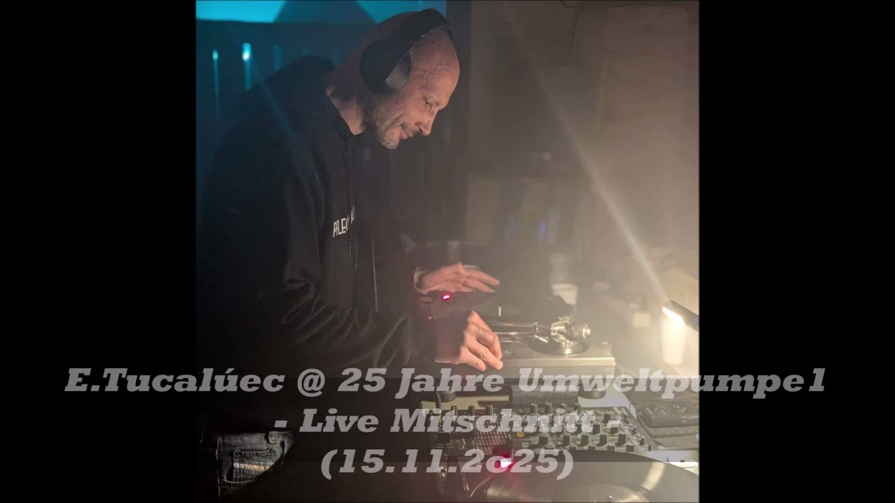 E.Tucalúec @ 25 Jahre Umweltpumpe1 (KAMO Leipzig / 15.11.2o25)